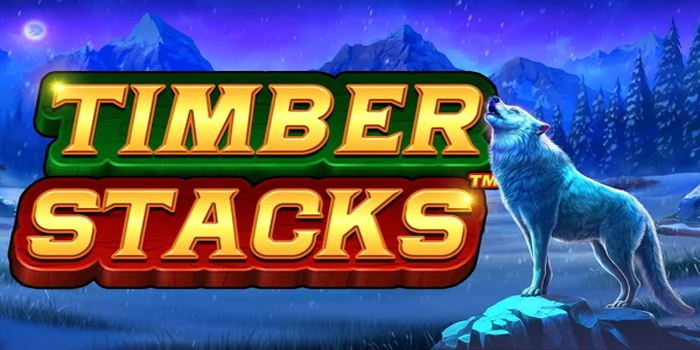 Tips Menang di Slot Timber Stacks yang Wajib Dicoba