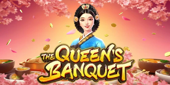 Cara Menang Maksimal di Slot The Queens Banquet