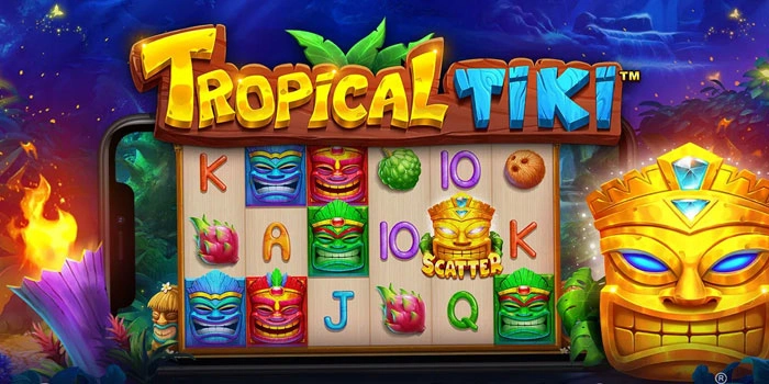 Strategi Bermain Agar Jackpot Di Slot Tropical Tiki