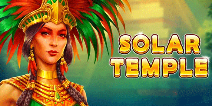 Maksimalkan Kemenangan di Slot Solar Temple 