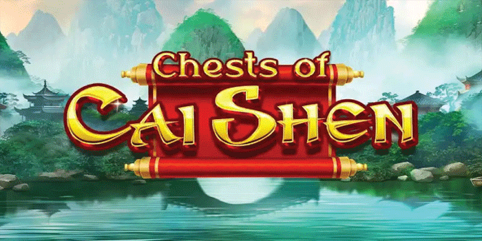 Strategi Terbaik Memenangkan Jackpot Slot Chests Of Cai Shen