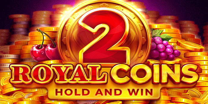 Panduan Spin Kombinasi Gila Di Slot Royal Coins 2 Hold And Win